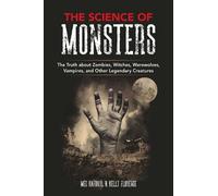 Meg Hafdahl Kelly Florence The Science of Monsters (Tascabile) Science of