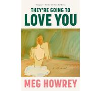 Meg Howrey They're Going to Love You (Tascabile)
