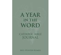 Meg Hunter-Kilmer A Year in the Word Catholic Bible Journal (Copertina rigida)