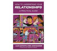 Meg-John Barker Alex Iantaffi How to Understand Your Relationships (Tascabile)