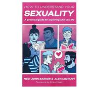 Meg-John Barker Alex Iantaffi How to Understand Your Sexuality (Tascabile)