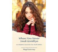 Meg Kearney When You Never Said Goodbye (Copertina rigida)