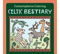 Meg Llewellyn Celtic Bestiary (Contemplative Coloring) (Tascabile)