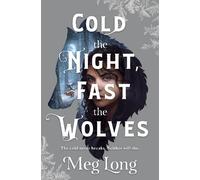 Meg Long Cold the Night, Fast the Wolves: A Novel (Copertina rigida)