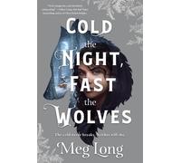 Meg Long Cold the Night, Fast the Wolves (Tascabile)