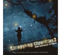 Meg Lowman Canopymeg Chronicles 2, From Australia to Africa (Tascabile)