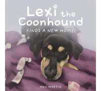 Meg Martin Lexi the Coonhound Finds a New Home (Tascabile)