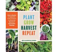 Meg McAndrews Cowden Plant Grow Harvest Repeat (Tascabile)