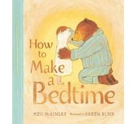 Meg McKinlay How to Make a Bedtime (Copertina rigida)