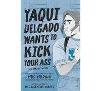 Meg Medina Yaqui Delgado Wants to Kick Your Ass: The Graphic Novel (Tascabile)
