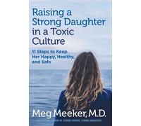 Meg Meeker Raising a Strong Daughter in a Toxic Culture (Copertina rigida)