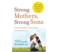Meg Meeker Strong Mothers, Strong Sons (Tascabile)
