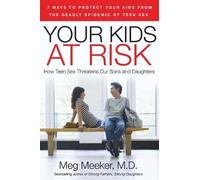 Meg Meeker Your Kids at Risk (Tascabile)