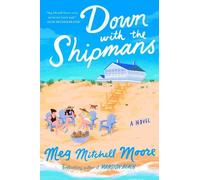 Meg Mitchell Moore Down with the Shipmans (Copertina rigida)