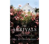 Meg Mitchell Moore The Arrivals (Tascabile)