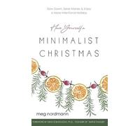 Meg Nordmann Have Yourself a Minimalist Christmas (Copertina rigida)