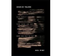 Meg Remy Begin by Telling (Tascabile) Essais Series