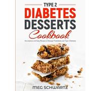 Meg Schwartz Type 2 Diabetes Dessert Cookbook (Tascabile)