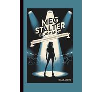 MEG STALTER BIOGRAPHY: The Bold Rise - From Basement Gigs to Global Screens