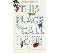 Meg Vandermerwe This place I call home (Tascabile)