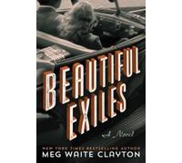 Meg Waite Clayton Beautiful Exiles (Tascabile)