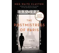 Meg Waite Clayton The Postmistress Of Paris: A Novel [Large Print] (Tascabile)