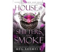 Meg Xuemei X House of Shifters and Smoke (Tascabile)