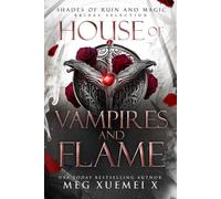 Meg Xuemei X House of Vampires and Flame (Tascabile) Shades of Ruin and Magic