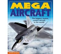 Mega Aircraft: The biggest,fastest, coolest aircraft in the world