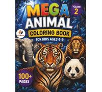 Mega Animals Coloring Book: Wild Adventure Edition-Volume 2: Fun Animal Coloring & Activity Book For Kids Ages 4-9