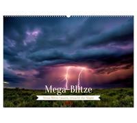 Mega-Blitze (Wandkalender 2026 DIN A2 quer), CALVENDO Monatskalender: Blitze entfesseln die rohe Kraft des Himmels, ein elektrisierendes Schauspiel ... ein Statement. Jeder Moment ein Donnerhall.