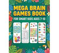 Mega Brain Games Book for Smart Kids Age 7-10: Mega Fun Puzzles, Silly Mazes, Tricky Brain Teasers, Word Games & Wacky Math for Clever Kids Ages 7-10