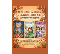 MEGA BUNDLE HALLOWEEN 136 PAGINE - 3 LIBRI IN 1: Pippo e il bosco addormentato - Il giro del mondo di Halloween di Pippo - Kawaii Halloween