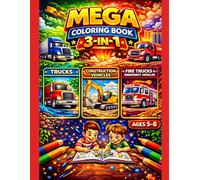 Mega Coloring Book 3-in-1 for Kids Ages 5-8: Trucks, Construction Vehicles & Emergency Vehicles: Mega Coloring Book 3-in-1 for Kids Ages 5-8: Trucks, Construction Vehicles & Emergency Vehicles