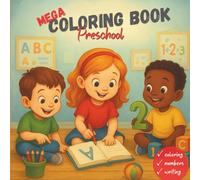 MEGA COLORING BOOK Preschool: Paint. Learn. Have fun! Over 110 coloring pages for preschoolers and first graders