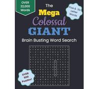 Mega Colossal Giant Brain-Busting Word Search: 500+ Jumbo Puzzles Featuring Over 22,000 Five- and Six-Letter Words- Ultimate Challenge The Ultimate ... 39 Words per Grid | Hours of Relaxing Fun