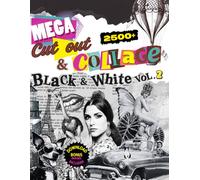 Mega Cut-out & Collage Book in Black and White: Over 2500 Images for Scrapbooking, Collage & DIY Crafts