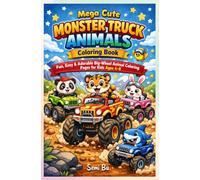Mega Cute Monster Truck Animals Coloring Book: Fun, Easy & Adorable Big-Wheel Animal Coloring Pages for Kids Ages 4-8
