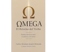 ΩMEGA: El Retorno del Verbo