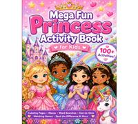 Mega Fun Princess Activity Book for Kids: Coloring Pages, Mazes, Word Searches, Dot-to-Dots, Matching Games, Spot the Difference & More