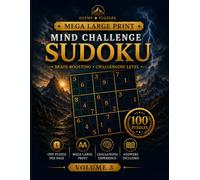 Mega Large Print Sudoku: Mind Challenge - Volume 3: 100 Brain-Boosting Challenging Puzzles, One Per Page, with Solutions