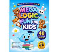 Mega Logic Fun for Kids: 40 Fun Logic Puzzles, Brain Games, Mazes, Matching Activities, Pattern Challenges, and Critical Thinking Adventures for Ages 3-8
