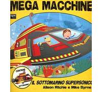 Mega macchine. Il sottomarino supersonico. Ediz. illustrata. Con gadget