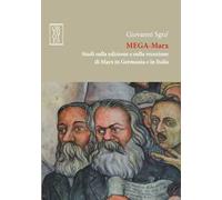 Mega-Marx. Studi sulla edizione e sulla recezione di Marx in Germania e in Italia