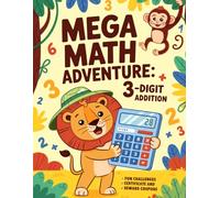Mega Math Adventure: 3-Digit Addition Challenge: Exciting Vertical Addition Worksheets to Make Big-Number Math Fun