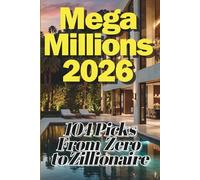 Mega Millions Master Numbers 2026: 104 Picks From Zero to Zillionaire