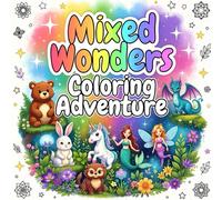 Mega Mix Coloring Book: Animals, Fantasy & Fun Scenes for Kids, Teens & Adults