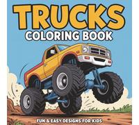 Mega Monster Truck Coloring Book for Kids Ages 4-8: Fun, Action-Packed Pages, Easy & Exciting Trucks to Color
