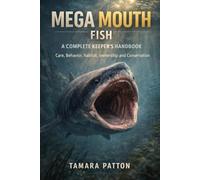 MEGA MOUTH FISH: Care, Behavior, habitat, ownership and Conservation