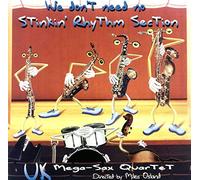 Mega-Sax Quartet - We Don't Need Nostinkin Rhythm